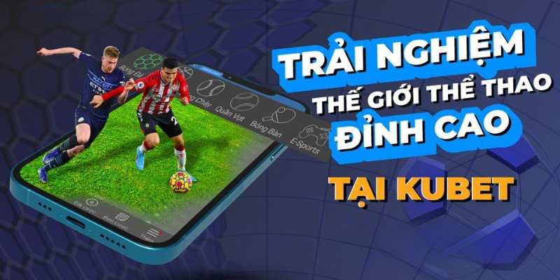 Lý do Ku thể thao nổi tiếng là gì?
